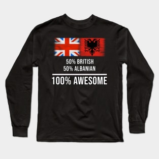 50% British 50% Albanian 100% Awesome - Gift for Albanian Heritage From Albania Long Sleeve T-Shirt